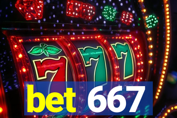 bet 667